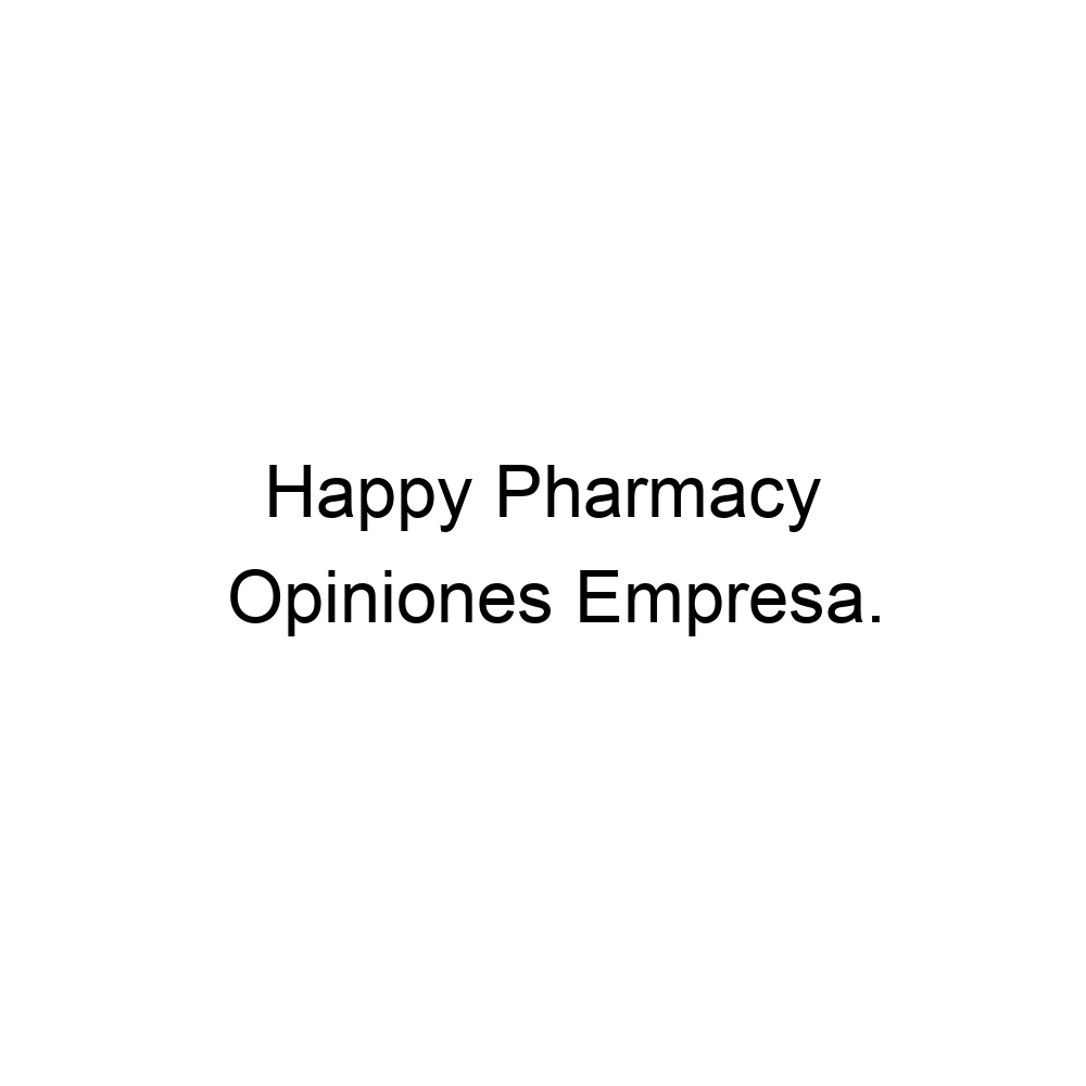 Opiniones Happy Pharmacy 6461782153   Happy Pharmacy 2189102 